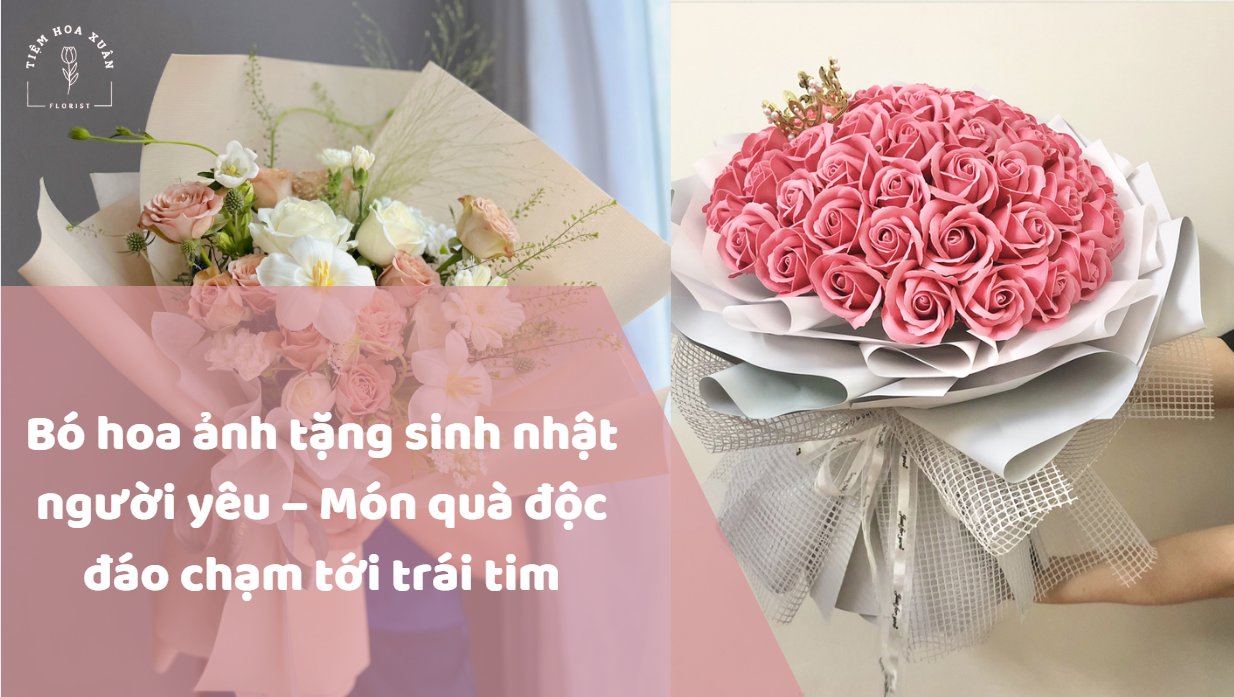 Bó hoa ảnh tặng sinh nhật người yêu – Món quà độc đáo chạm tới trái tim